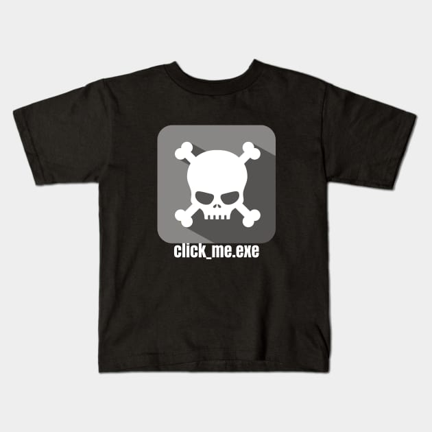 Ethical Hacker - Malware - Click_Me.exe Grey Kids T-Shirt by Cyber Club Tees